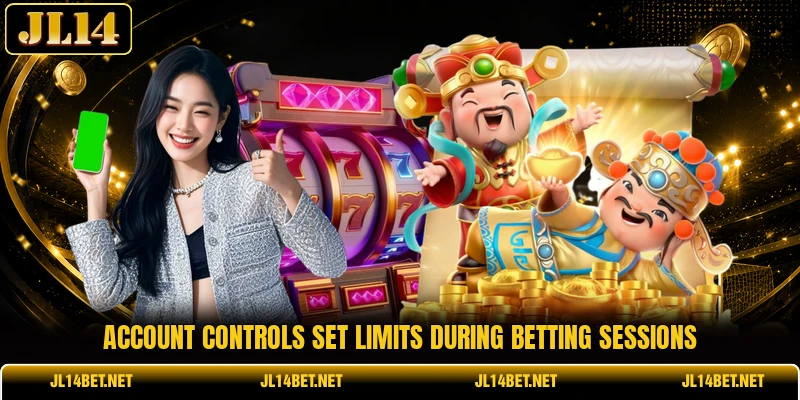 Account controls set limits during betting sessions