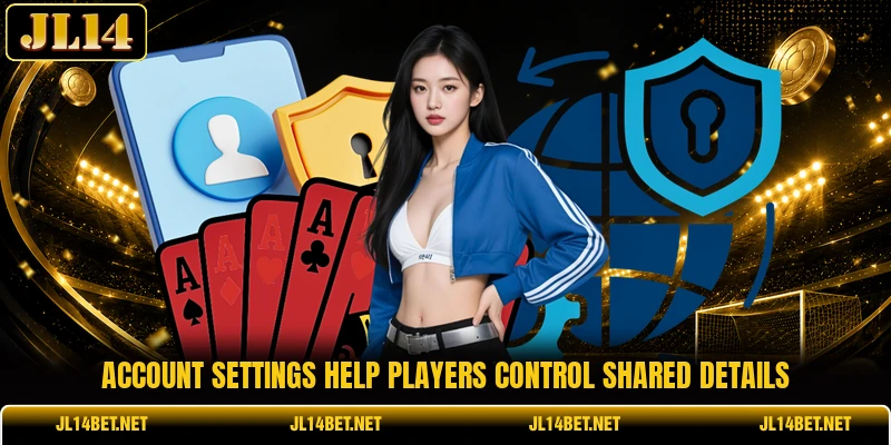 Account settings help players control shared details
