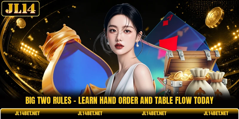 Big Two Rules - Learn Hand Order And Table Flow Today