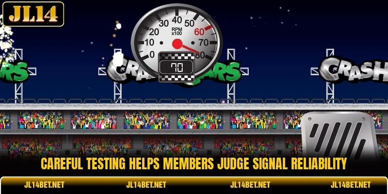 Careful testing helps members judge signal reliability Careful testing helps members judge signal reliability