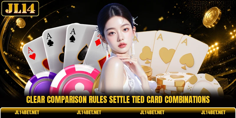 Clear comparison rules settle tied card combinations Clear comparison rules settle tied card combinations