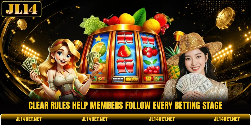 Clear rules help members follow every betting stage Clear rules help members follow every betting stage