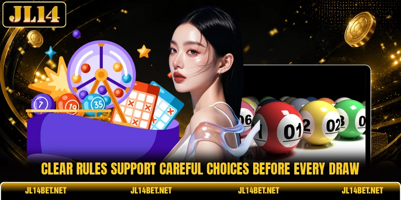 Clear rules support careful choices before every draw Clear rules support careful choices before every draw