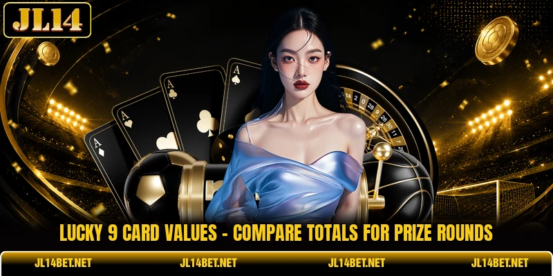 Lucky 9 Card Values - Compare Totals For Prize Rounds