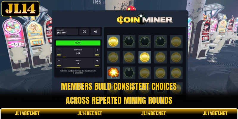 Members build consistent choices across repeated mining rounds Members build consistent choices across repeated mining rounds
