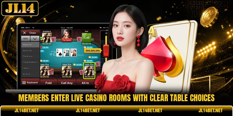 Members enter live casino rooms with clear table choices Members enter live casino rooms with clear table choices