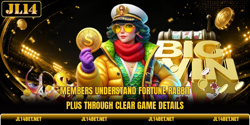 Members understand Fortune Rabbit Plus through clear game details Members understand Fortune Rabbit Plus through clear game details