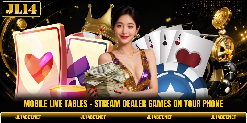 Mobile Live Tables - Stream Dealer Games On Your Phone