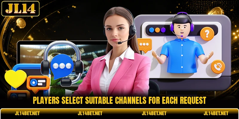 Players select suitable channels for each request