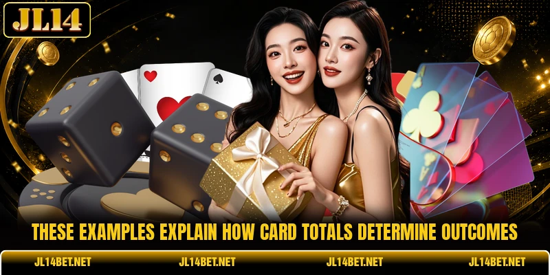 These examples explain how card totals determine outcomes These examples explain how card totals determine outcomes